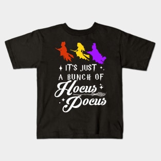 It's Just A Bunch of Hocus Pocus Kids T-Shirt